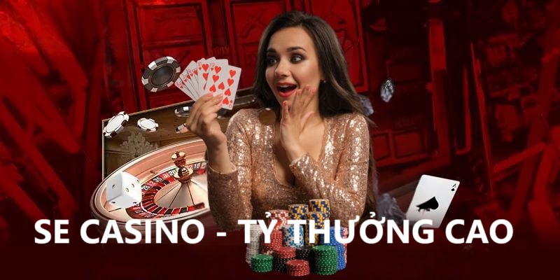 SE casino trả thưởng cực hấp dẫn