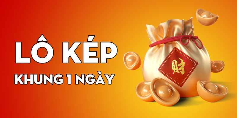 Tổng quan về cầu lô kép khung 1 ngày